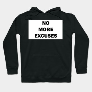 no more excuses Discipline Selfimprovement Motivation Quote Hoodie